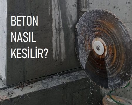 beton nas�l kesilir, beton kesme i�lemi nas�l yap�l�r, beton kesme nas�l yap�l�r, beton kesim nas�l yap�l�r, beton kesim firmalar�, beton kesim ustalar�